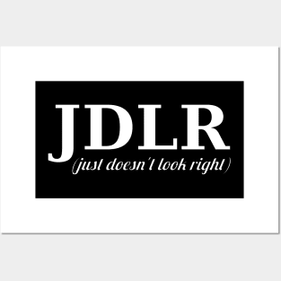 JDLR (just doesn't look right) Posters and Art